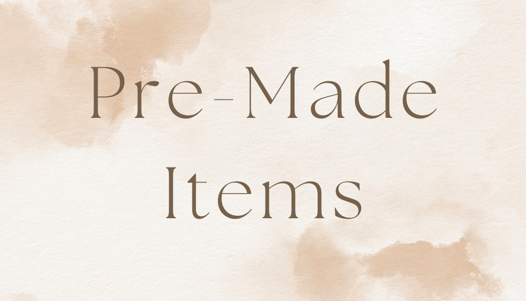 Pre Made Items